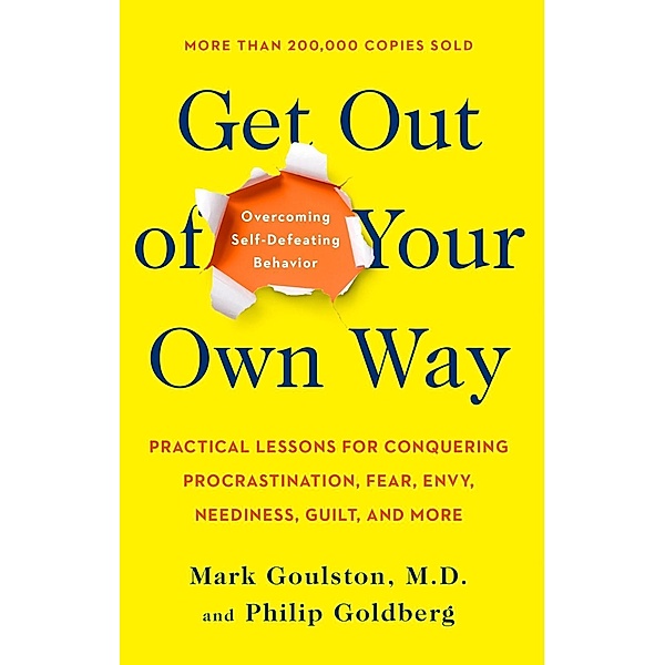 Get Out of Your Own Way, Mark Goulston, Philip Goldberg