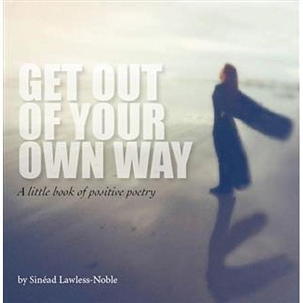 Get Out of Your Own Way, Sinead Lawless-Noble