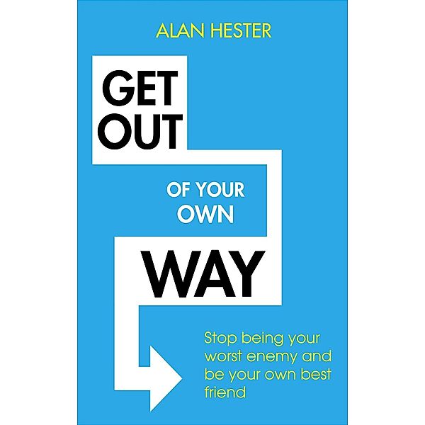 Get Out of Your Own Way, Alan Hester