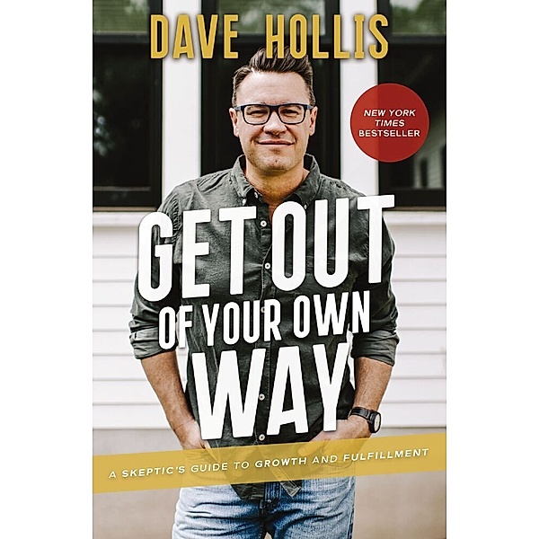 Get Out of Your Own Way, Dave Hollis