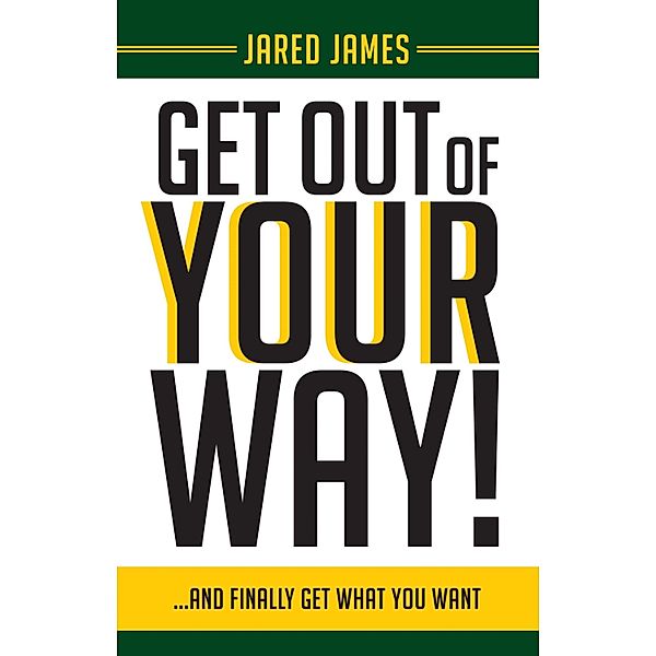 Get Out of Your Way!, Jared James