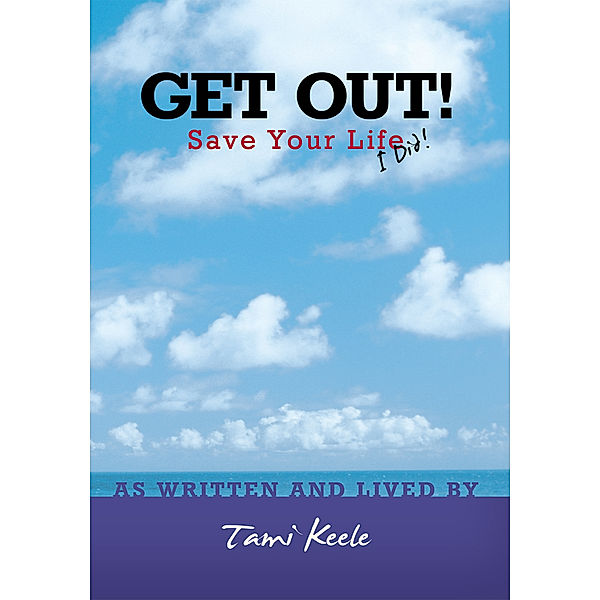 Get Out! Save Your Life, Tami Keele