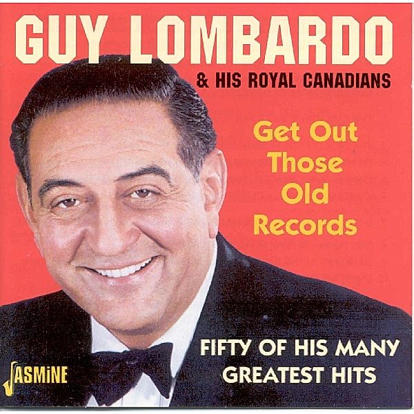 Get Out Those Old Records, Guy Lombardo & His Royal