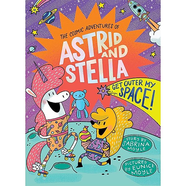 Get Outer My Space! (The Cosmic Adventures of Astrid and Stella Book #3 (A Hello!Lucky Book)) / A Hello!Lucky Book, Sabrina Moyle