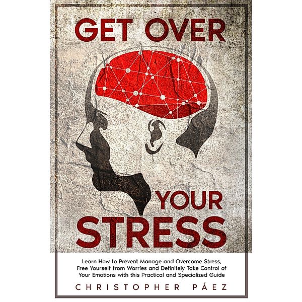Get Over Your Stress, Christopher Páez