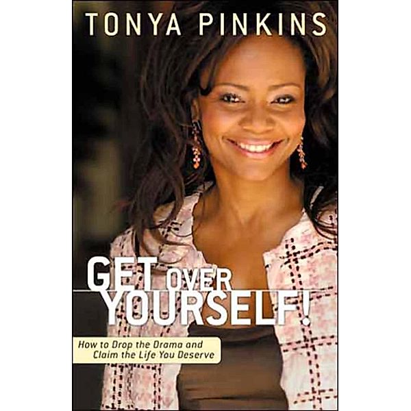 Get Over Yourself!, Tonya Pinkins