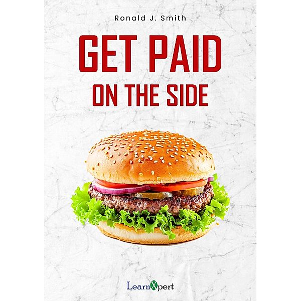 Get Paid on the Side, Ronald J. Smith