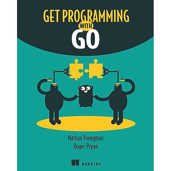 Get Programming with Go, Roger Peppe, Nathan Youngman