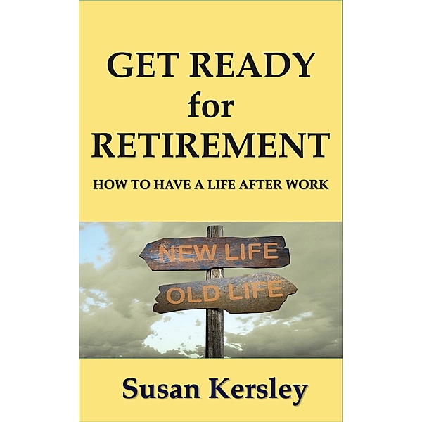 Get Ready for Retirement (Retirement Books, #1) / Retirement Books, Susan Kersley