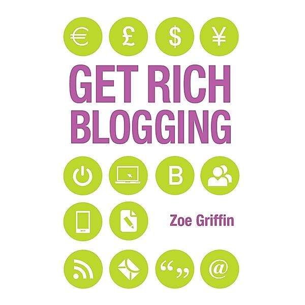 Get Rich Blogging, Zoe Griffin