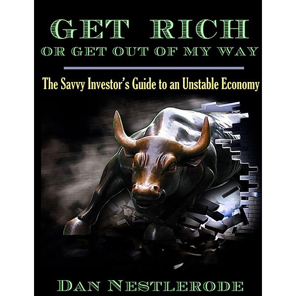 Get Rich or Get Out of My Way, Dan Nestlerode