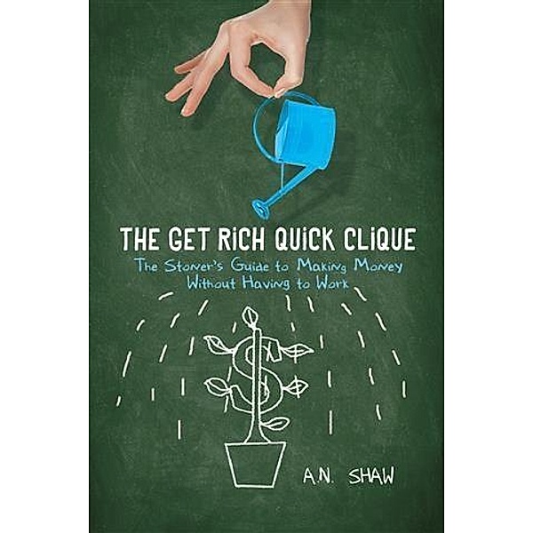 Get Rich Quick Clique, A. N. Shaw
