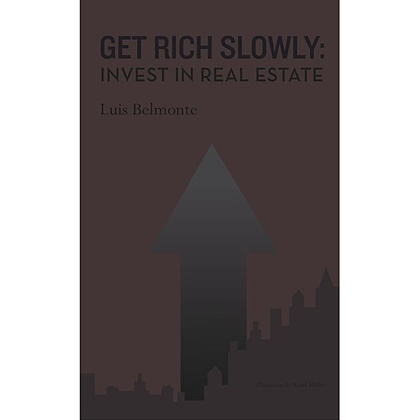 Get Rich Slowly: Invest in Real Estate, Luis Belmonte