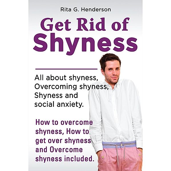 Get Rid of Shyness, Rita G. Henderson