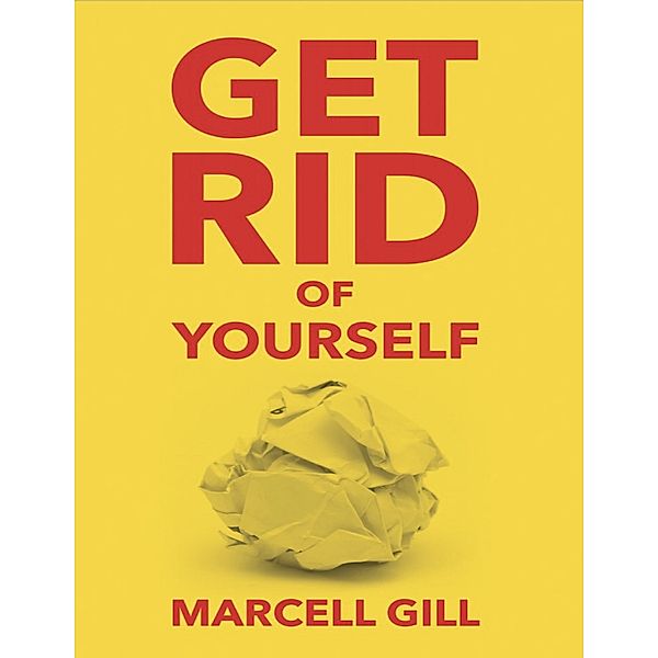 Get Rid of Yourself, Marcell Gill
