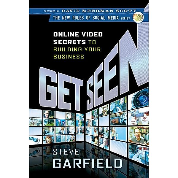 Get Seen / New Rules Social Media Series, Steve Garfield