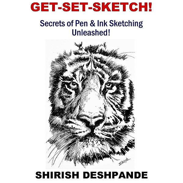 Get-Set-Sketch! (Pen, Ink and Watercolor Sketching) / Pen, Ink and Watercolor Sketching, Shirish D