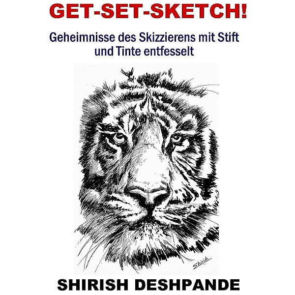 Get-Set-Sketch! (Skizzieren mit Stift, Tinte und Aquarell) / Skizzieren mit Stift, Tinte und Aquarell, Shirish Deshpande