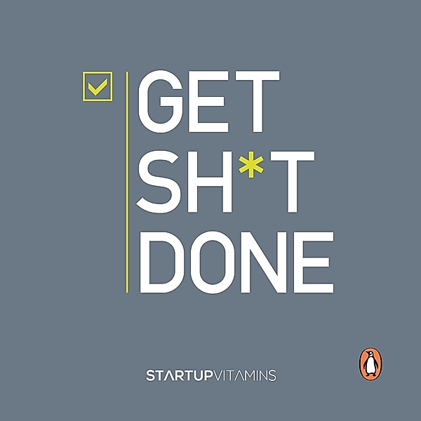 Get Shit Done, Lauris Liberts, Startup Vitamins
