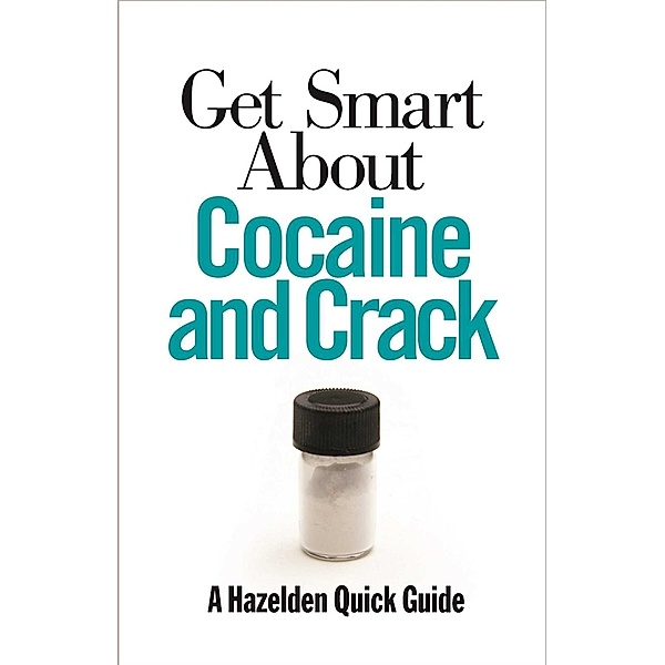 Get Smart About Cocaine and Crack, Anonymous