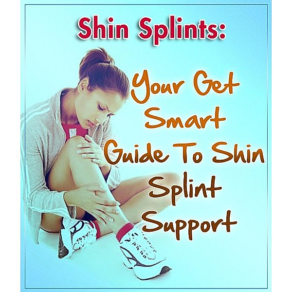 Get Smart Guides: Shin Splints: Your Get Smart Guide To Shin Splint Support (Get Smart Guides, #4), My Weight Loss Dream