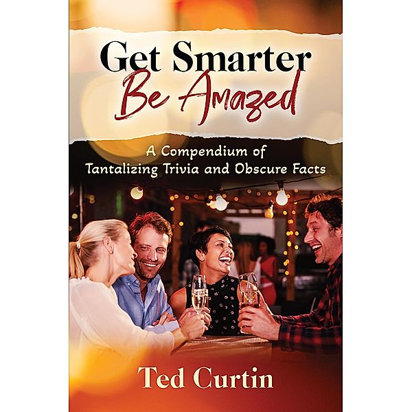 Get Smarter. Be Amazed, Ted Curtin