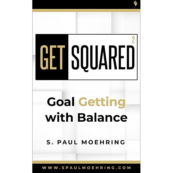 Get Squared, S Paul Moehring