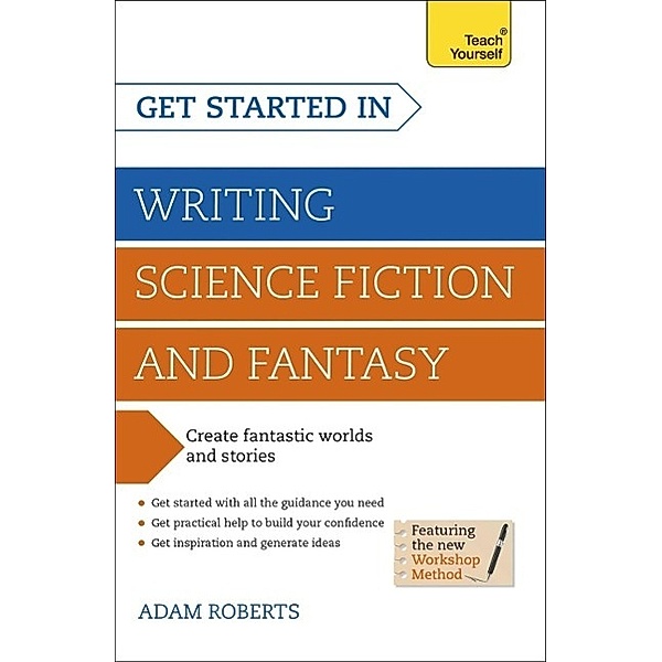 Get Started in Writing Science Fiction and Fantasy, Adam Roberts