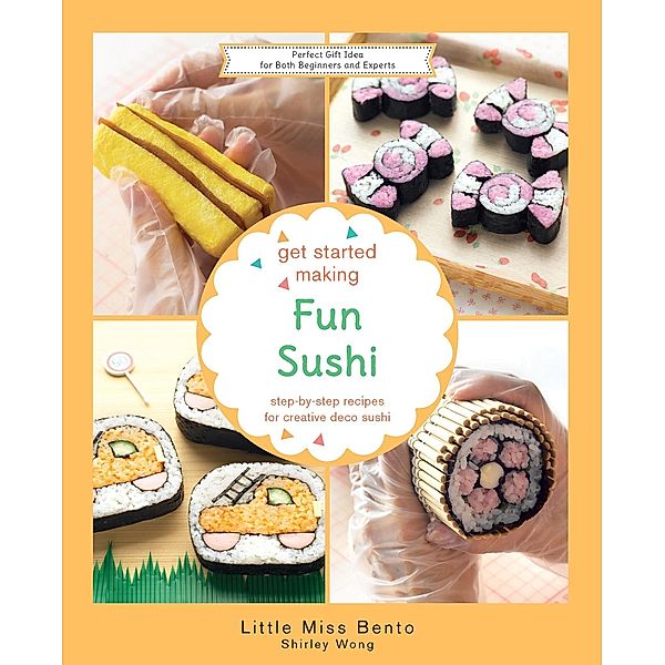 Get Started Making Fun Sushi, Shirley Wong