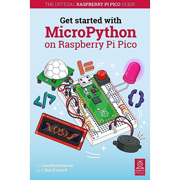 Get Started with MicroPython on Raspberry Pi Pico, Gareth Halfacree, Ben Everard