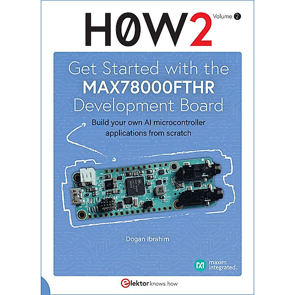 Get Started with the MAX78000FTHR Development Board, Dogan Ibrahim