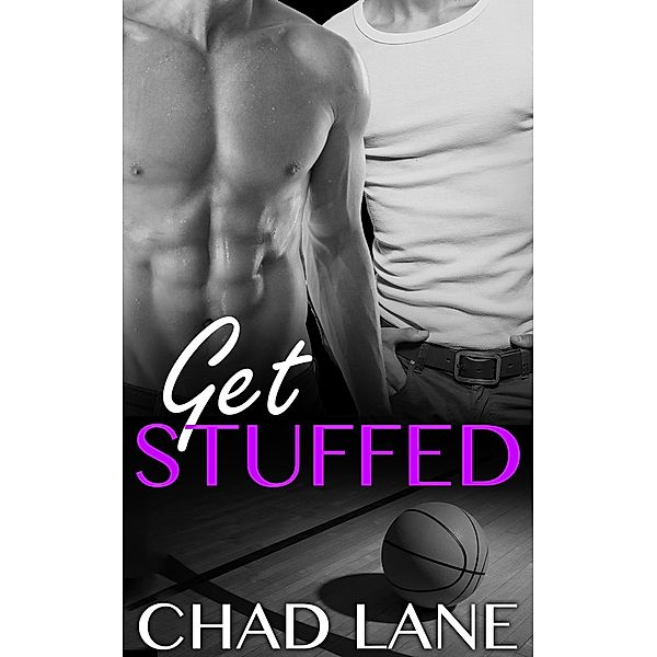 Get Stuffed (Men of Basketball, #1) / Men of Basketball, Chad Lane