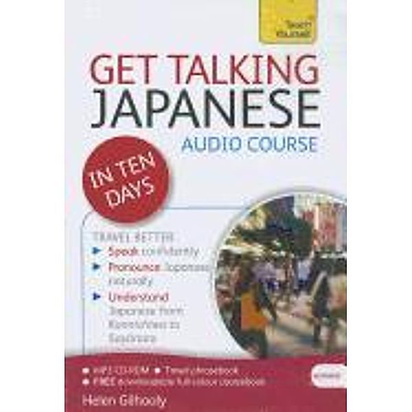 Get Talking Japanese in Ten Days a Teach Yourself Audio Course, Helen Gilhooly, Gilhooly