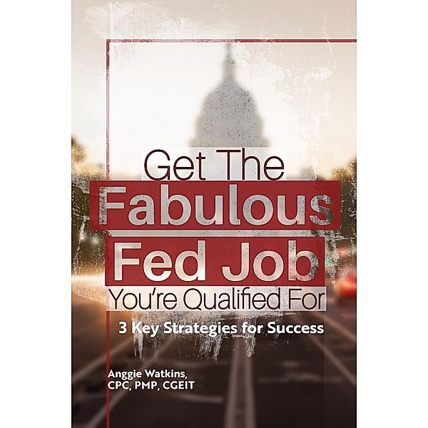 Get the Fabulous Fed Job(TM) You're Qualified For, Anggie Watkins