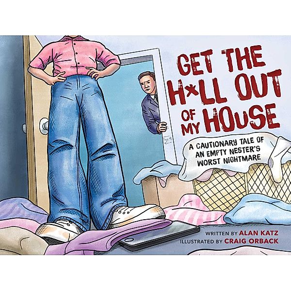 Get the H*ll Out of My House, Alan Katz