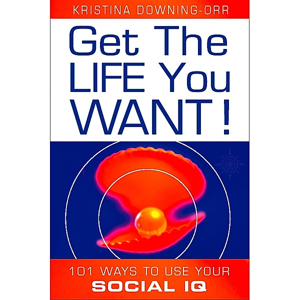 Get the Life You Want!, Kristina Downing-Orr