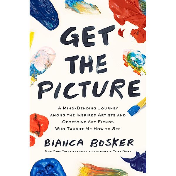 Get the Picture, Bianca Bosker