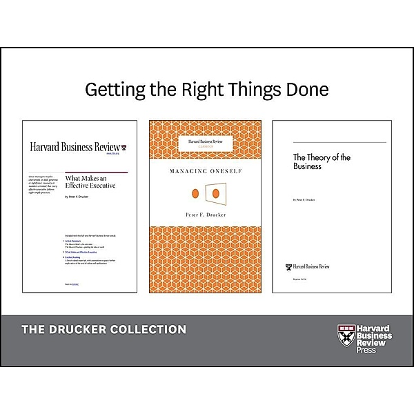 Get the Right Things Done: The Drucker Collection (6 Items), Peter F. Drucker, Alan M. Kantrow, Rick Wartzman, Julia Kirby