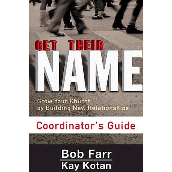 Get Their Name: Coordinator's Guide, Bob Farr, Kay Kotan