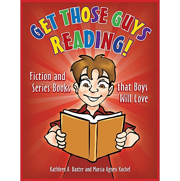 Get Those Guys Reading!, Kathleen A. Baxter, Marcia Agness Kochel