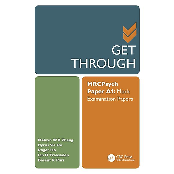 Get Through MRCPsych Paper A1, Melvyn Wb Zhang, Cyrus Sh Ho, Roger Ho, Ian H Treasaden, Basant K Puri