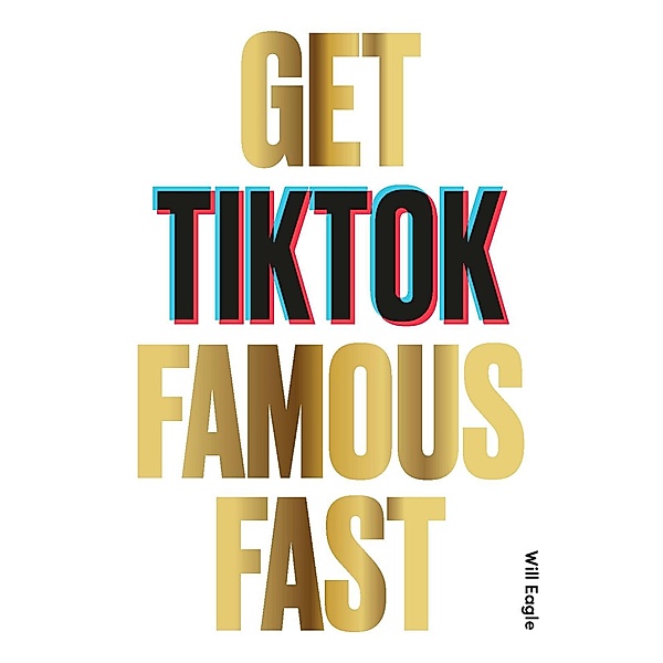 Get TikTok Famous Fast, Will Eagle