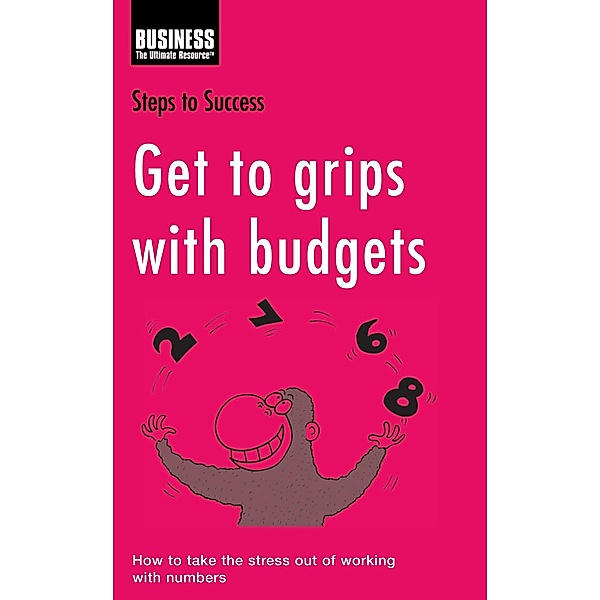 Get to Grips with Budgets, Bloomsbury Publishing
