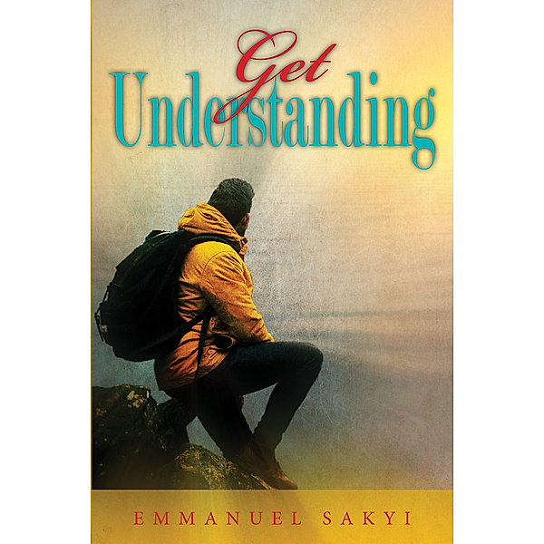 Get Understanding, Emmanuel Sakyi