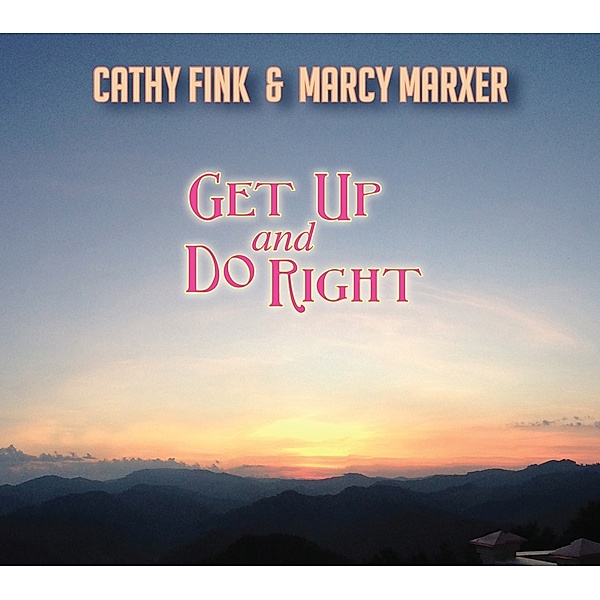 Get Up And Do Right, Cathy Fink & Marcy Marxer