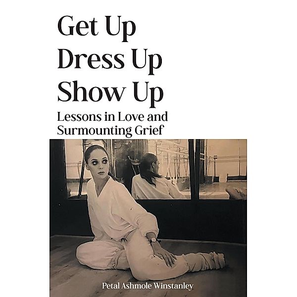 Get Up, Dress Up, Show Up, Petal Ashmole Winstanley