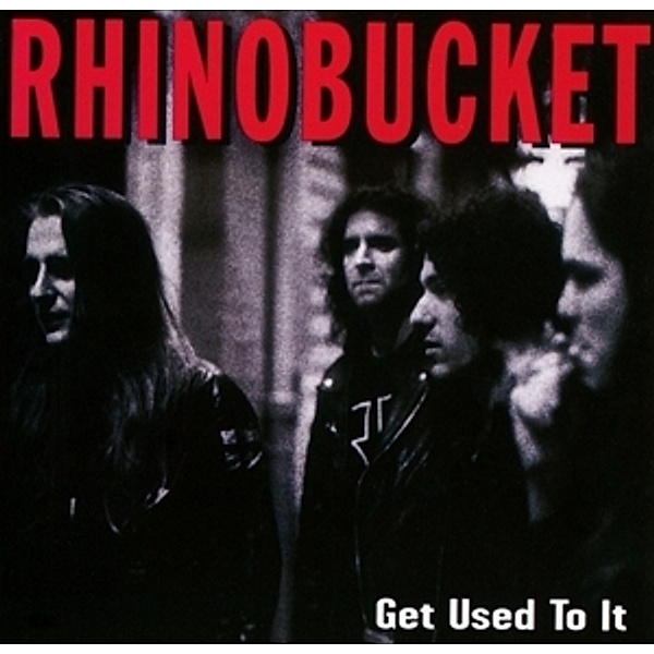 Get Used To It (Lim.Collectors Edition), Rhino Bucket