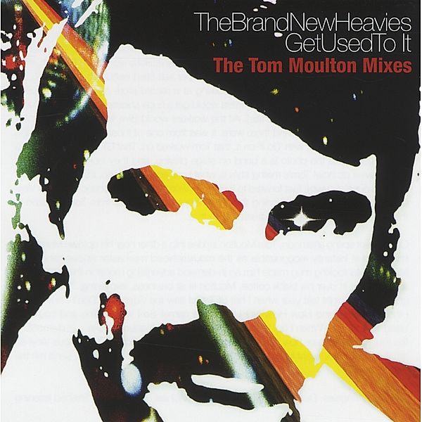 Get Used To It (The Tom Moulton Mixes), Brand New Heavies