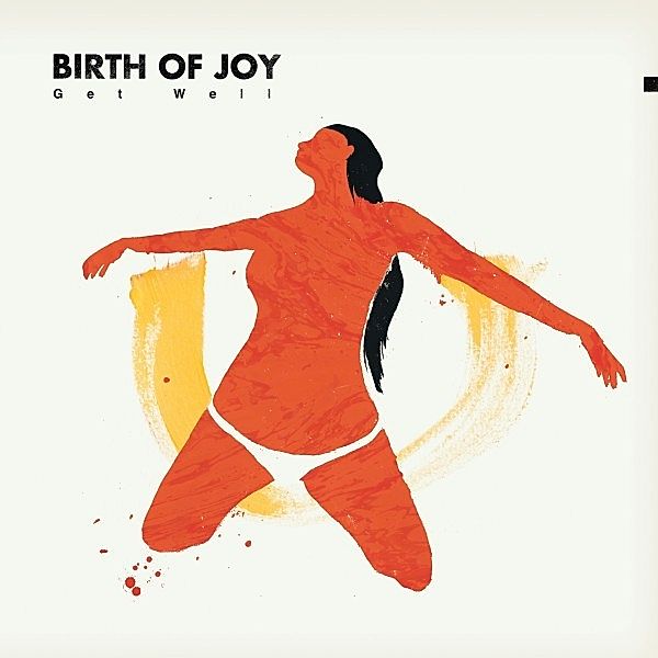 Get Well, Birth Of Joy