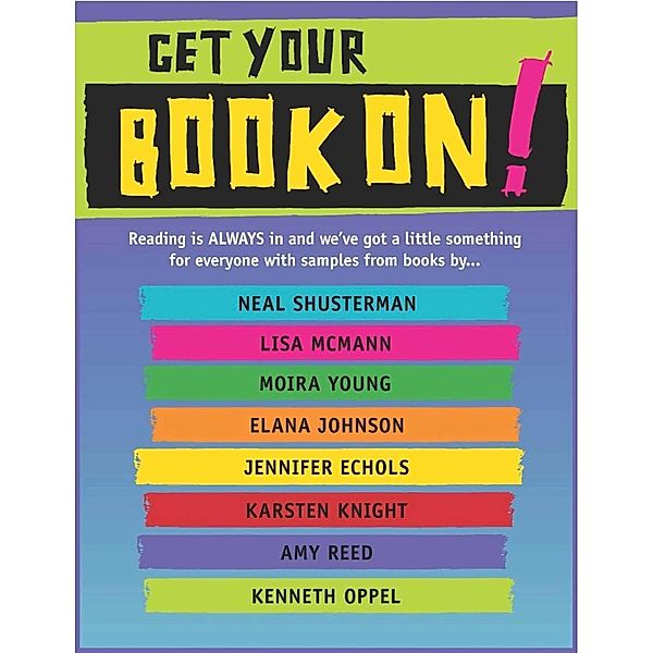 Get Your Book On!, Neal Shusterman, Lisa Mcmann, Moira Young, Elana Johnson, Jennifer Echols, Karsten Knight, Amy Reed, Kenneth Oppel